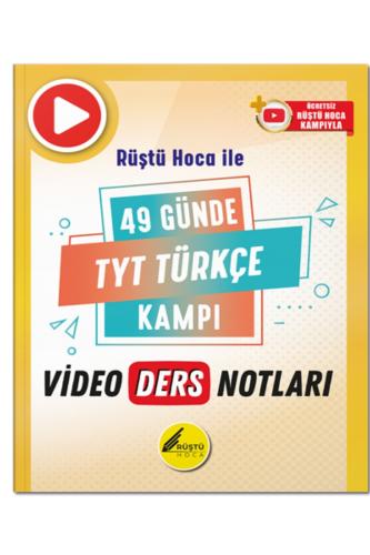 49 Günde TYT TÜRKÇE VİDEO DERS NOTLARI RÜŞTÜ HOCA ile