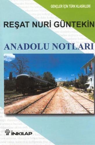 ANADOLU NOTLARI......Reşat Nuri GÜNTEKİN