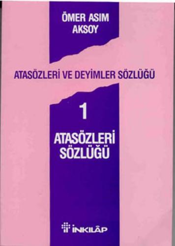 ATASÖZLERİ VE DEYİMLER SÖZLÜK - 1 Ömer Asım Aksoy