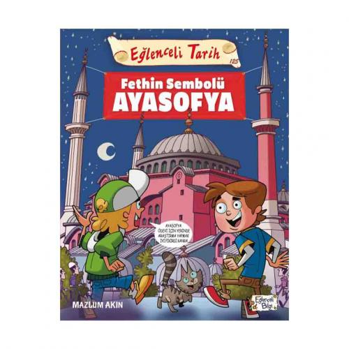 FETHİN SEMBOLÜ AYASOFYA …. Mazlum Akın