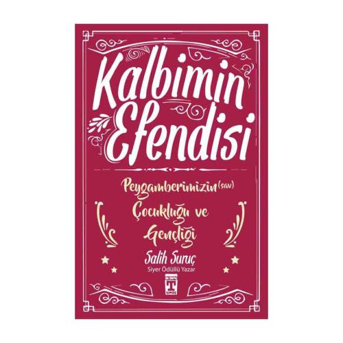 KALBİMİN EFENDİSİ PEYGAMBERİMİZİN ÇOCUKLUĞU ve GENÇLİĞİ