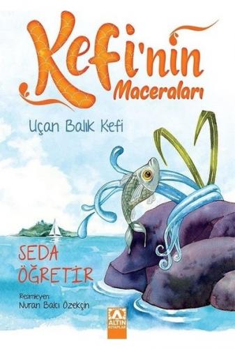 KEFİ NİN MACERALARI - UÇAN BALIK KEFİ