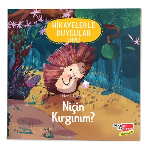 NİÇİN KIRGINIM? (Hikayelerle Duygular Serisi 4)