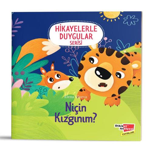 NİÇİN KIZGINIM? (Hikayelerle Duygular Serisi 3)