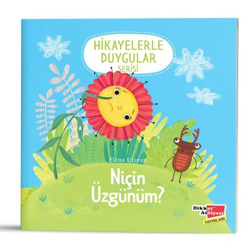 NİÇİN ÜZGÜNÜM? (Hikayelerle Duygular Serisi 2)