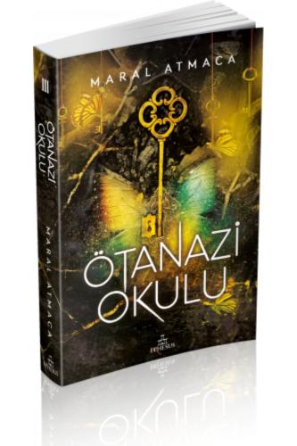 ÖTANAZİ OKULU - 3 (ciltsiz) ... Maral ATMACA